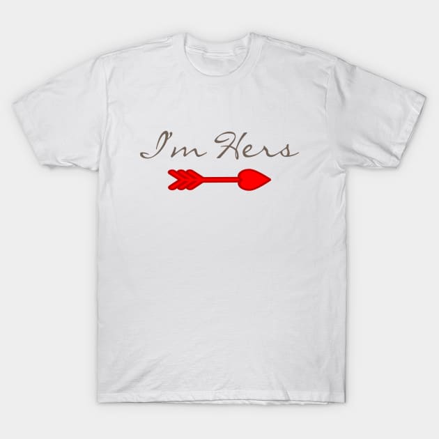 I'm Hers T-Shirt by VersatileCreations2019